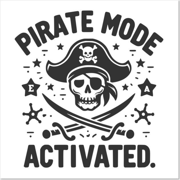 Pirate Mode Activated Wall Art by Frank Ring