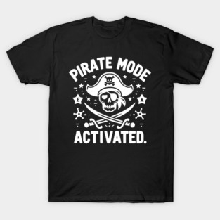 Pirate Mode Activated T-Shirt
