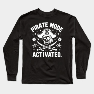 Pirate Mode Activated Long Sleeve T-Shirt