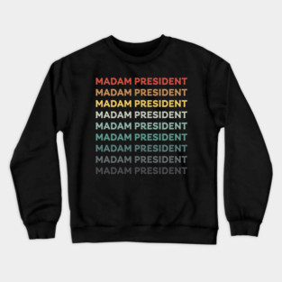 madam-president Crewneck Sweatshirt