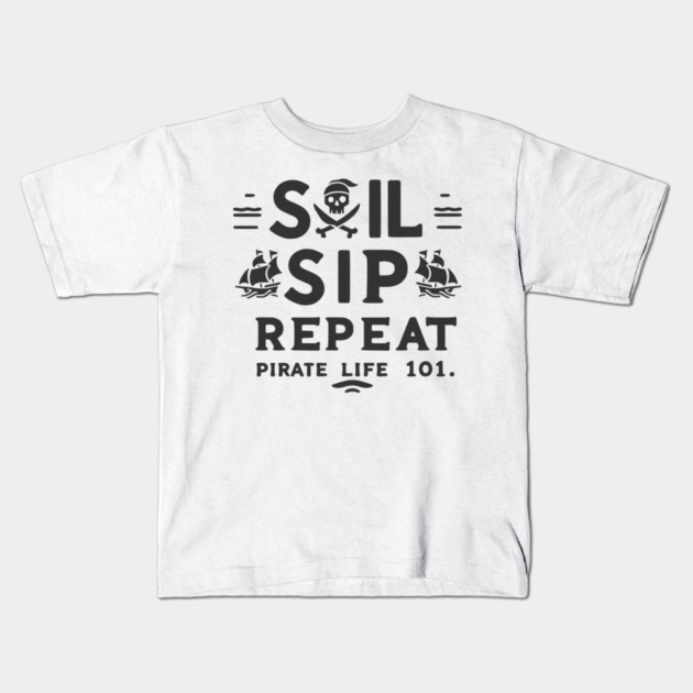 Sail Sip Repeat Pirate Life 101 Kids T-Shirt by Frank Ring