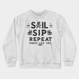 Sail Sip Repeat Pirate Life 101 Crewneck Sweatshirt