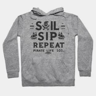 Sail Sip Repeat Pirate Life 101 Hoodie