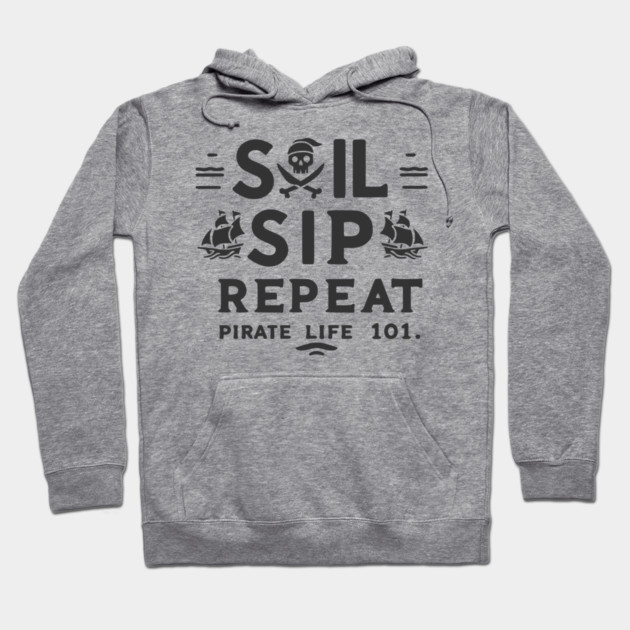 Sail Sip Repeat Pirate Life 101 Hoodie by Frank Ring