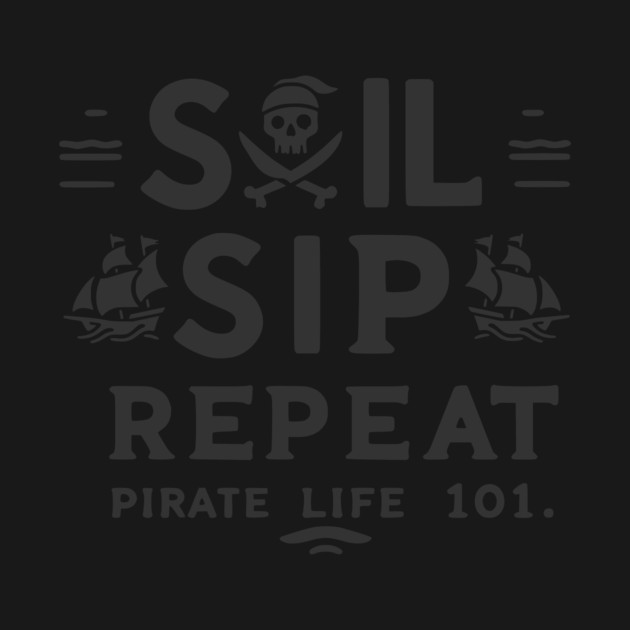 Sail Sip Repeat Pirate Life 101 by Frank Ring