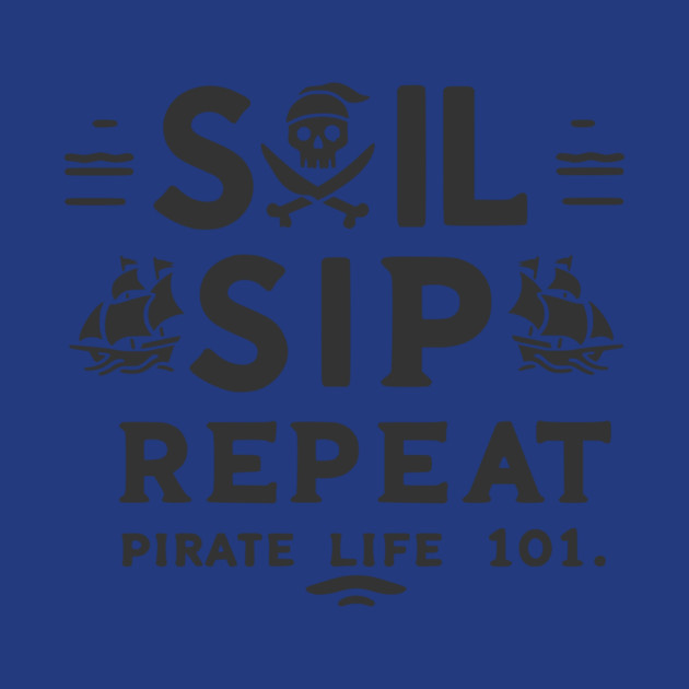 Sail Sip Repeat Pirate Life 101 by Frank Ring