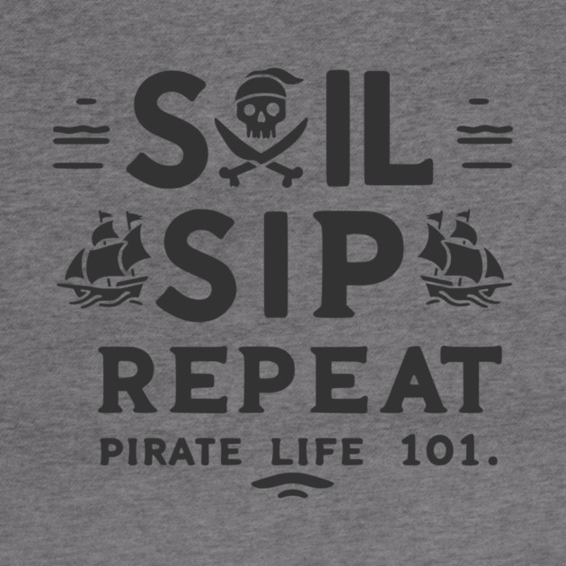Sail Sip Repeat Pirate Life 101 by Frank Ring
