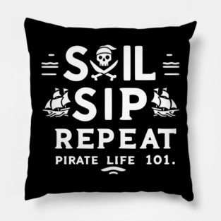 Sail Sip Repeat Pirate Life 101 Pillow