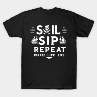 Sail Sip Repeat Pirate Life 101 T-Shirt