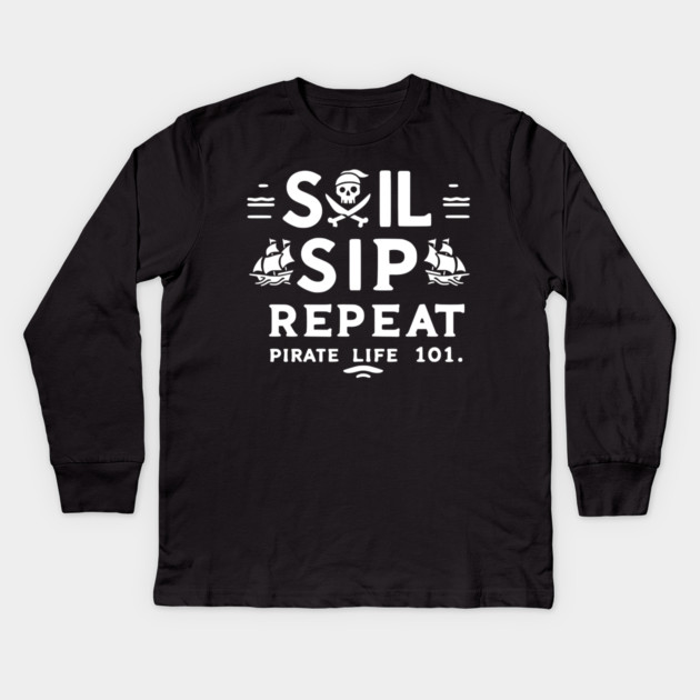 Sail Sip Repeat Pirate Life 101 Kids Long Sleeve T-Shirt by Frank Ring
