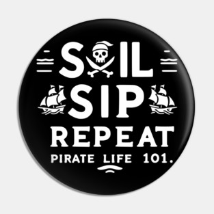 Sail Sip Repeat Pirate Life 101 Pin