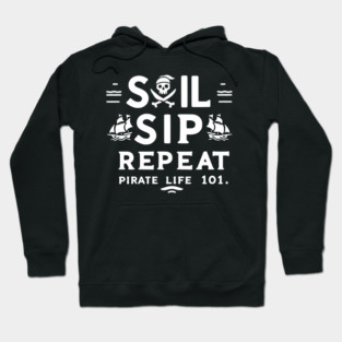 Sail Sip Repeat Pirate Life 101 Hoodie