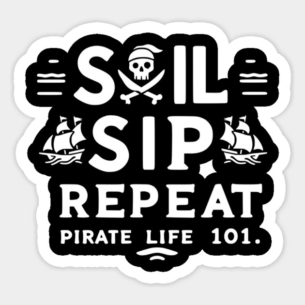 Sail Sip Repeat Pirate Life 101 Sticker by Frank Ring
