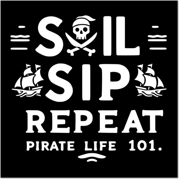 Sail Sip Repeat Pirate Life 101 Wall Art by Frank Ring