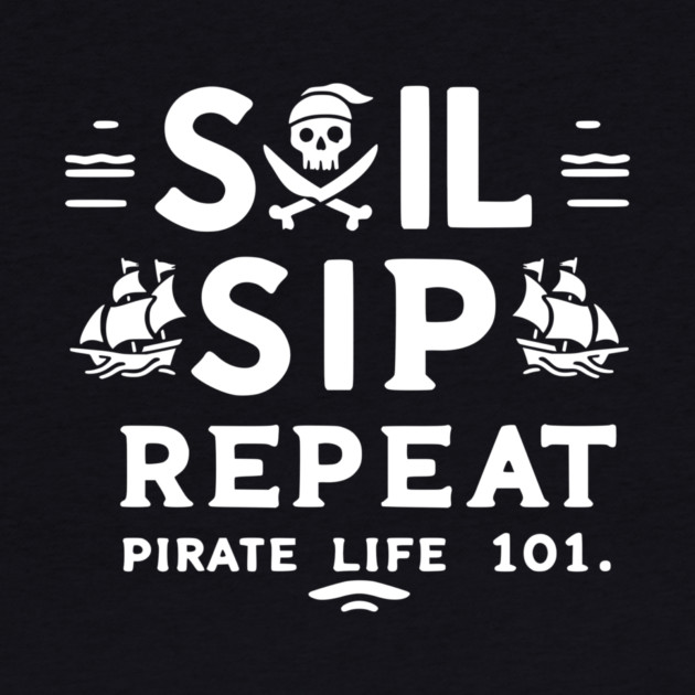 Sail Sip Repeat Pirate Life 101 by Frank Ring