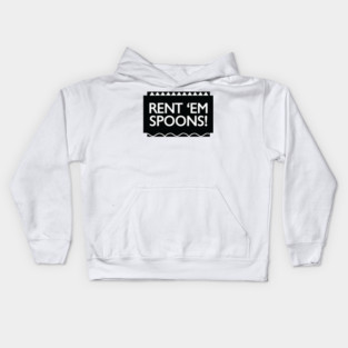Rent 'Em Spoons Kids Hoodie