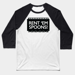 Rent 'Em Spoons Baseball T-Shirt