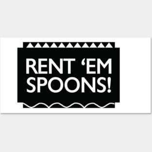 Rent 'Em Spoons Posters and Art