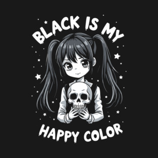Black Is My Happy Color Dark Minimalist Aesthetic Humor T-Shirt