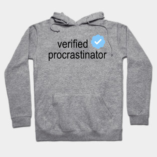 Verified Procrastinator Hoodie