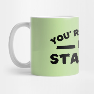 You're Hungry I'm Starving Mug