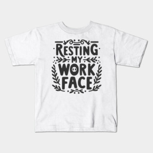 Resting My Work Face Kids T-Shirt