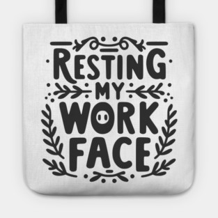 Resting My Work Face Tote