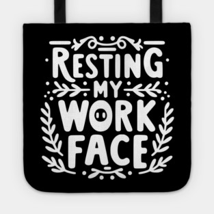 Resting My Work Face Tote