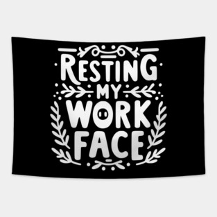Resting My Work Face Tapestry