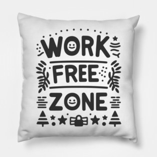 Work-Free Zone Pillow