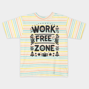 Work-Free Zone Kids T-Shirt