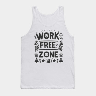 Work-Free Zone Tank Top