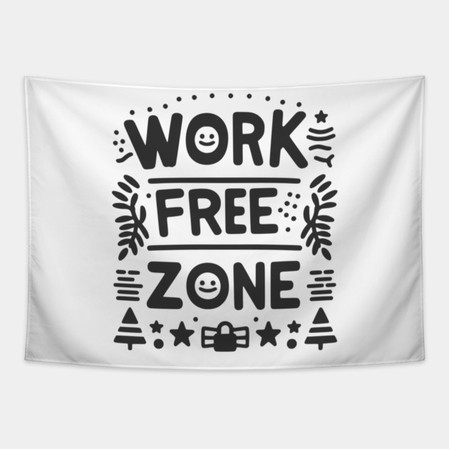Work-Free Zone Tapestry by Frank Ring