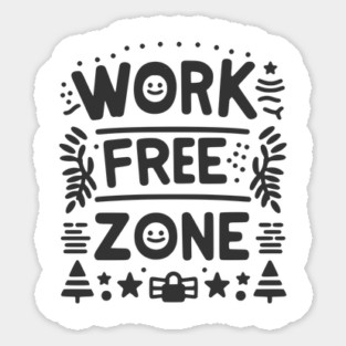 Work-Free Zone Sticker