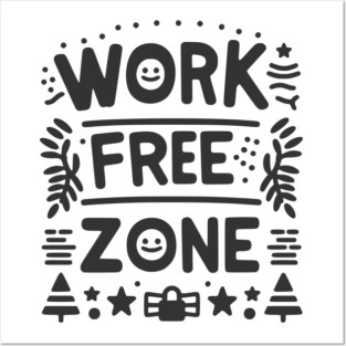 Work-Free Zone Posters and Art