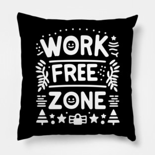 Work-Free Zone Pillow