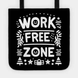 Work-Free Zone Tote