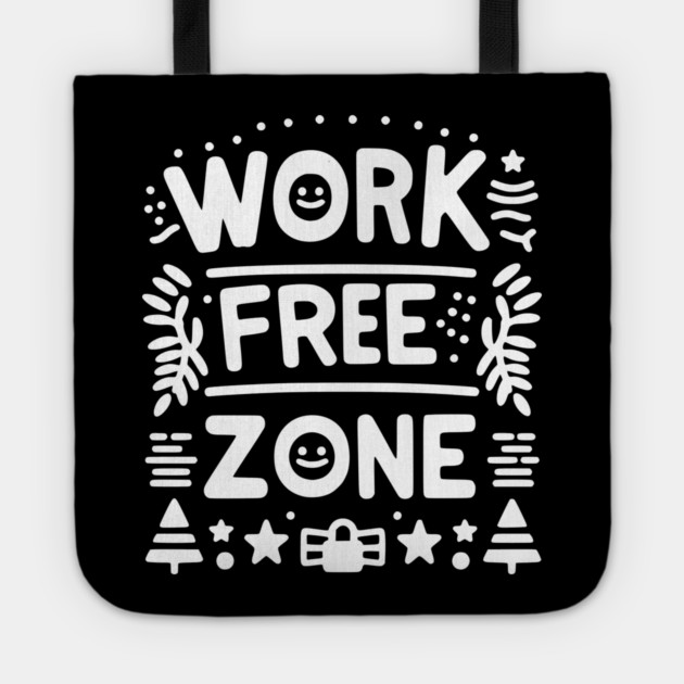 Work-Free Zone Tote by Frank Ring