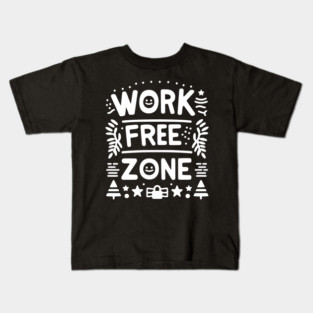 Work-Free Zone Kids T-Shirt