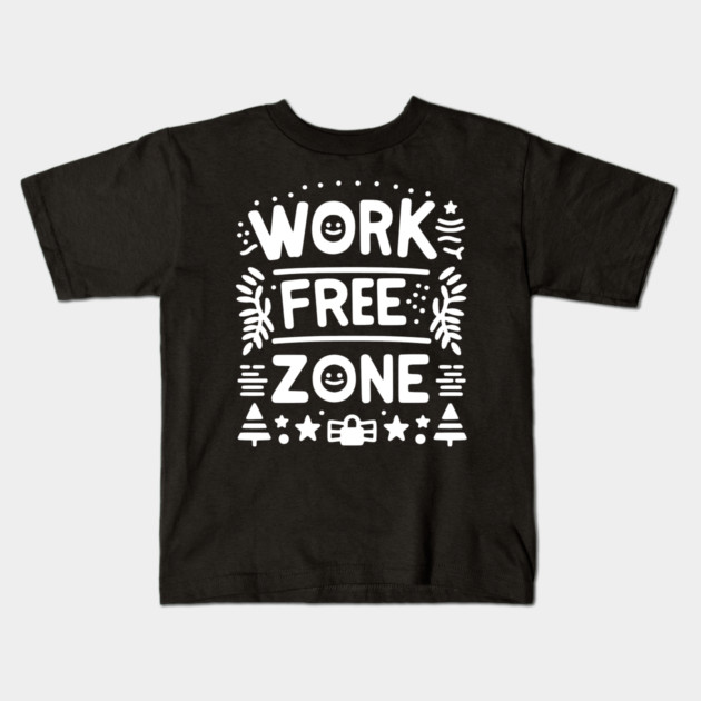 Work-Free Zone Kids T-Shirt by Frank Ring