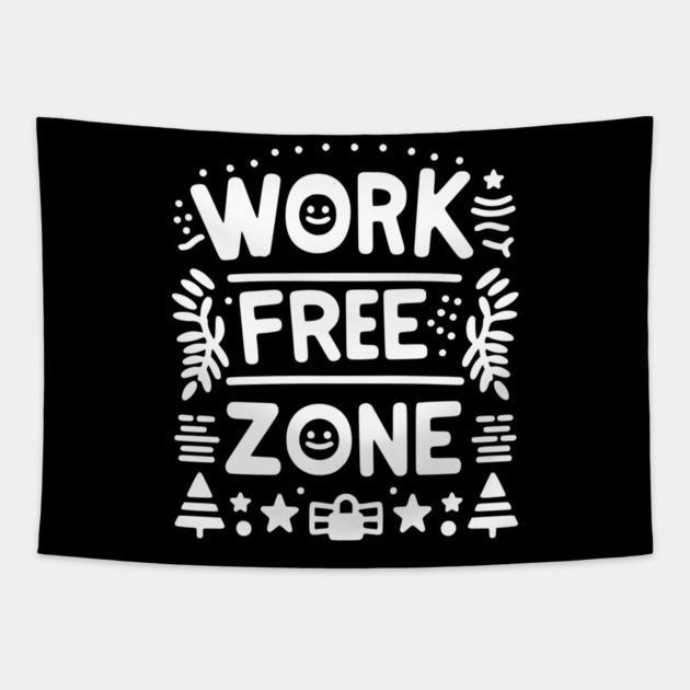 Work-Free Zone Tapestry by Frank Ring