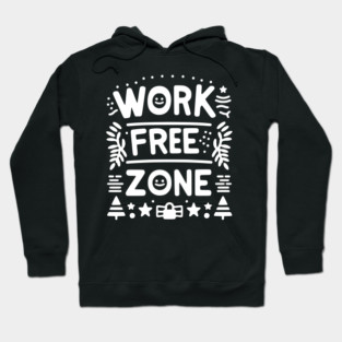 Work-Free Zone Hoodie