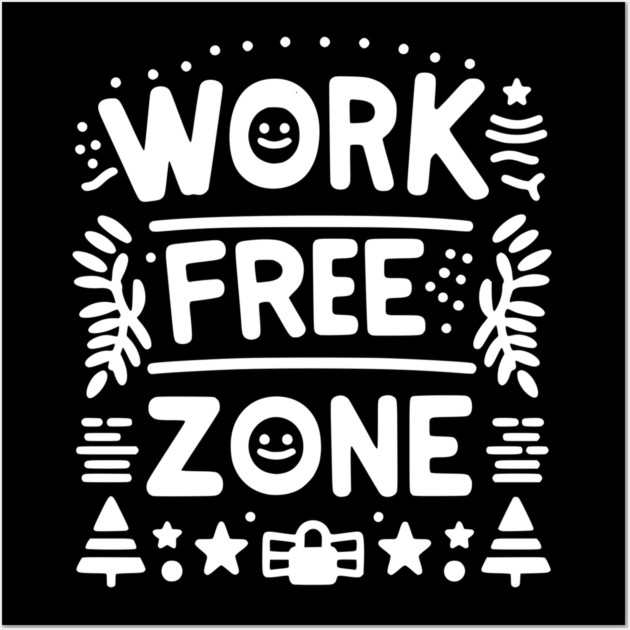 Work-Free Zone Wall Art by Frank Ring
