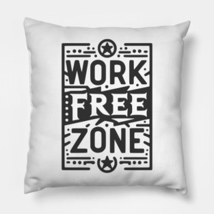 Work-Free Zone Pillow
