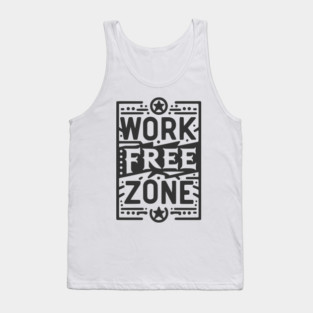 Work-Free Zone Tank Top