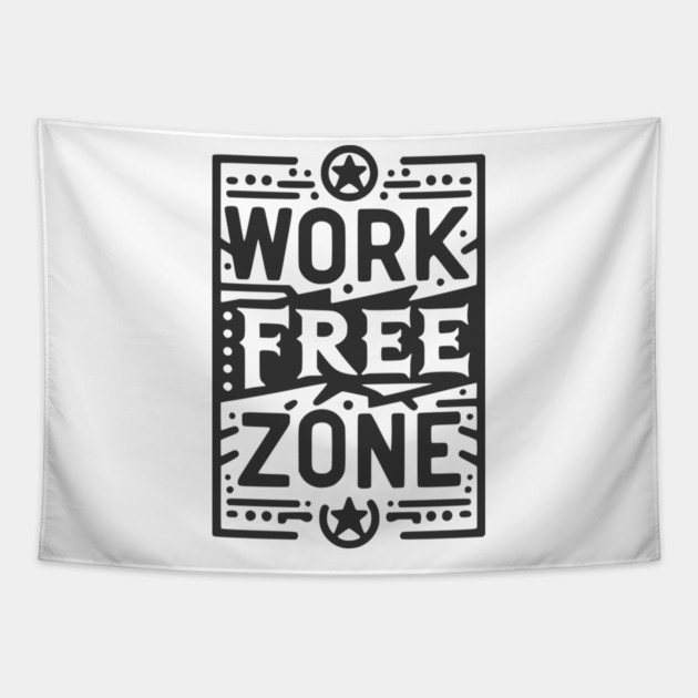 Work-Free Zone Tapestry by Frank Ring
