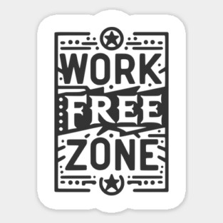 Work-Free Zone Magnet