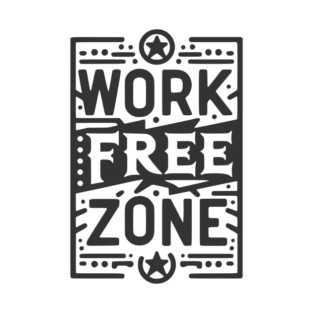 Work-Free Zone T-Shirt