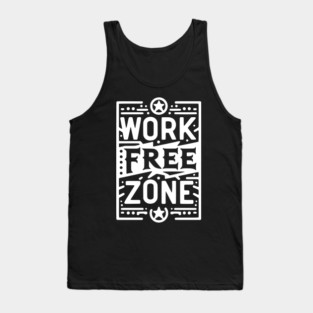 Work-Free Zone Tank Top