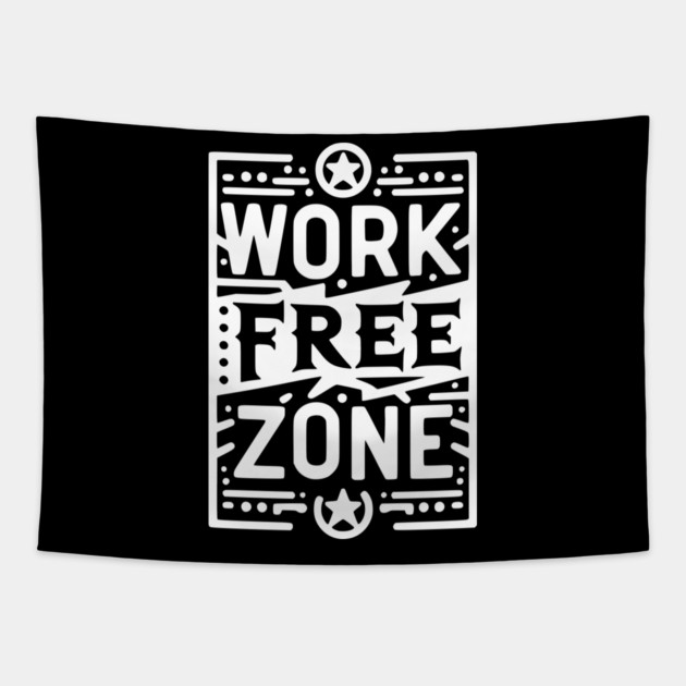 Work-Free Zone Tapestry by Frank Ring